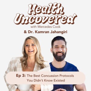 The Best Concussion Protocols You Didn't Know Existed with Dr. Kamran Jahangiri