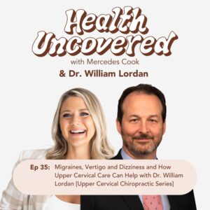 Migraines, Vertigo and Dizziness and How Upper Cervical Care Can Help with Dr. William Lordan