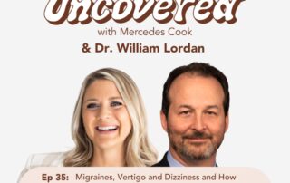 Migraines, Vertigo and Dizziness and How Upper Cervical Care Can Help with Dr. William Lordan