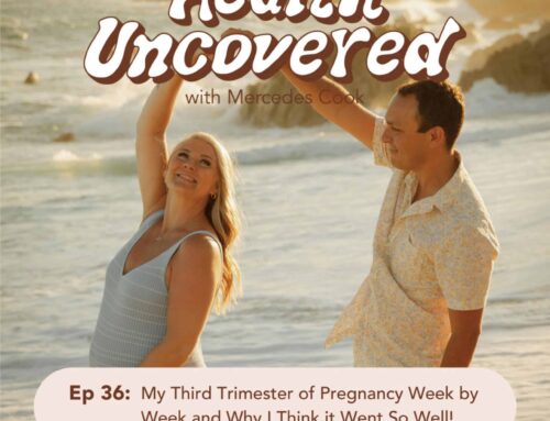 My Third Trimester of Pregnancy Week by Week and Why I Think it Went So Well! [ep. 36]