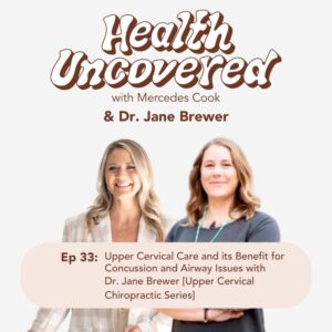 Upper Cervical Care and its Benefit for Concussion and Airway Issues with Dr. Jane Brewer [Upper Cervical Chiropractic Series]