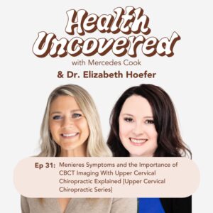 Menieres Symptoms and the Importance of CBCT Imaging With Upper Cervical Chiropractic Explained by Dr. Elizabeth Hoefer